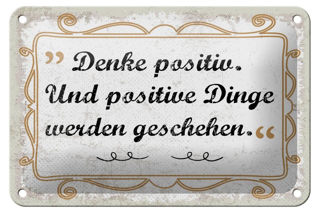 Blechschild Spruch 12x18 cm Denk positiv und positive Dinge werden geschehen