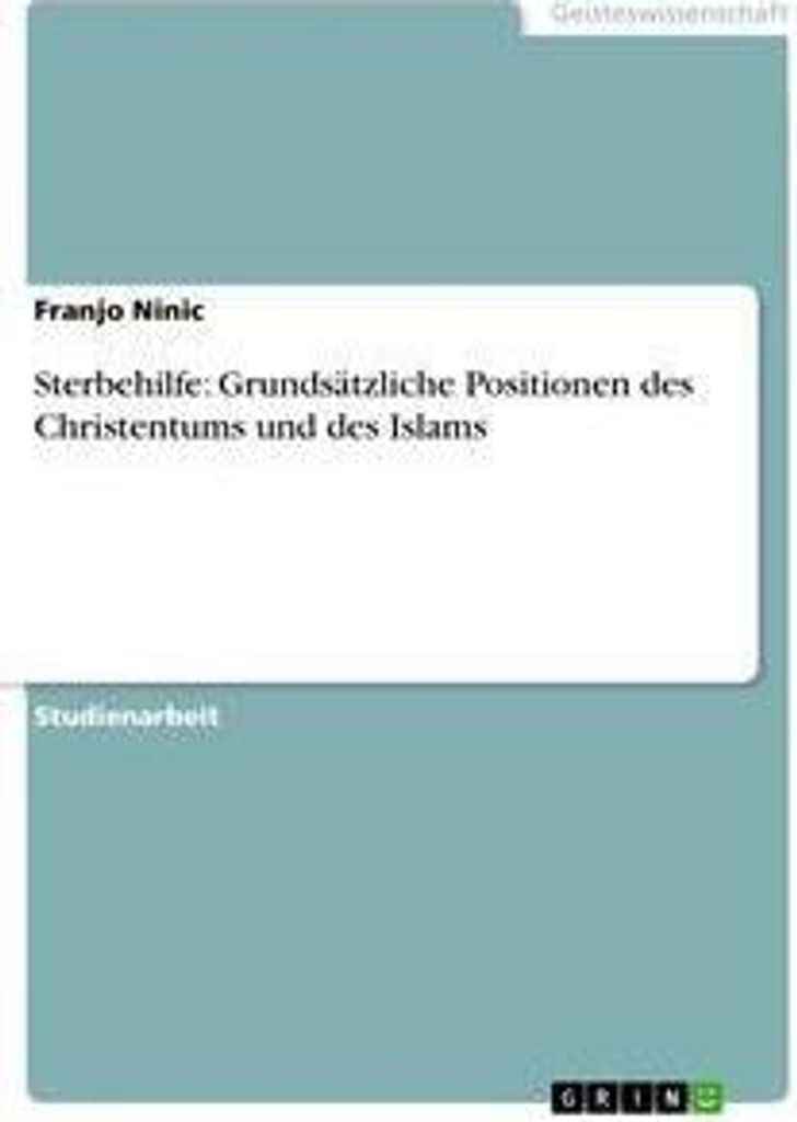 Sterbehilfe: Grundsätzliche Positionen des Christentums und des Islams