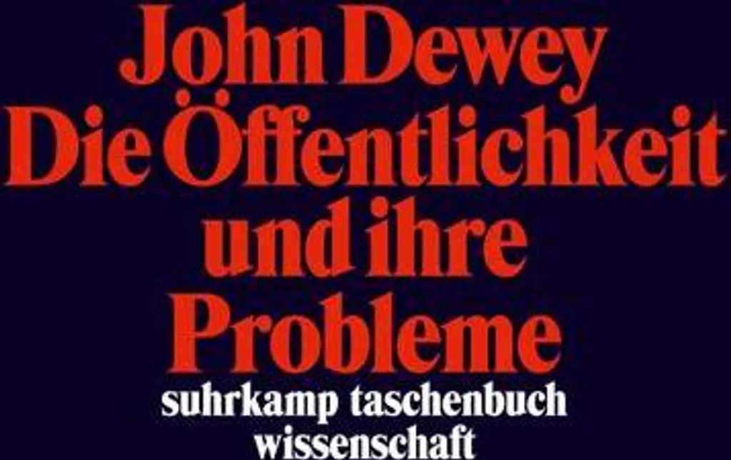 Die Öffentlichkeit und ihre Probleme - Essai de John Dewey en français