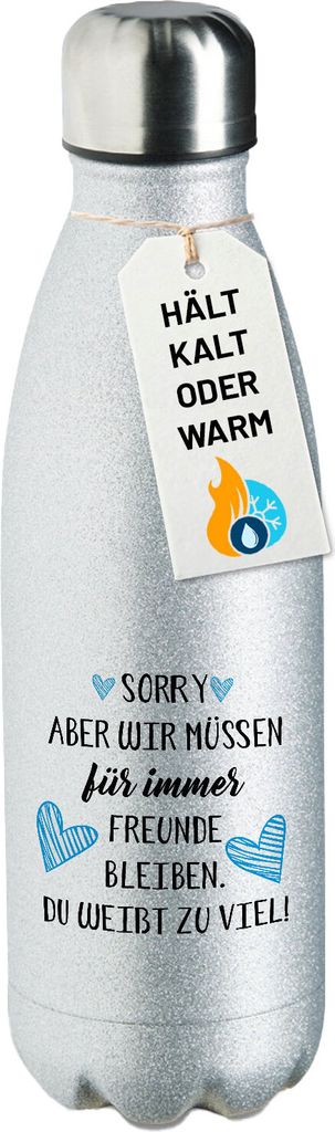 Huuraa Trinkflasche Müssen für immer Freunde bleiben. Du weißt zu viel. 500ml Silver Edelstahl Wasserflasche Trinkflasche Geschenkidee