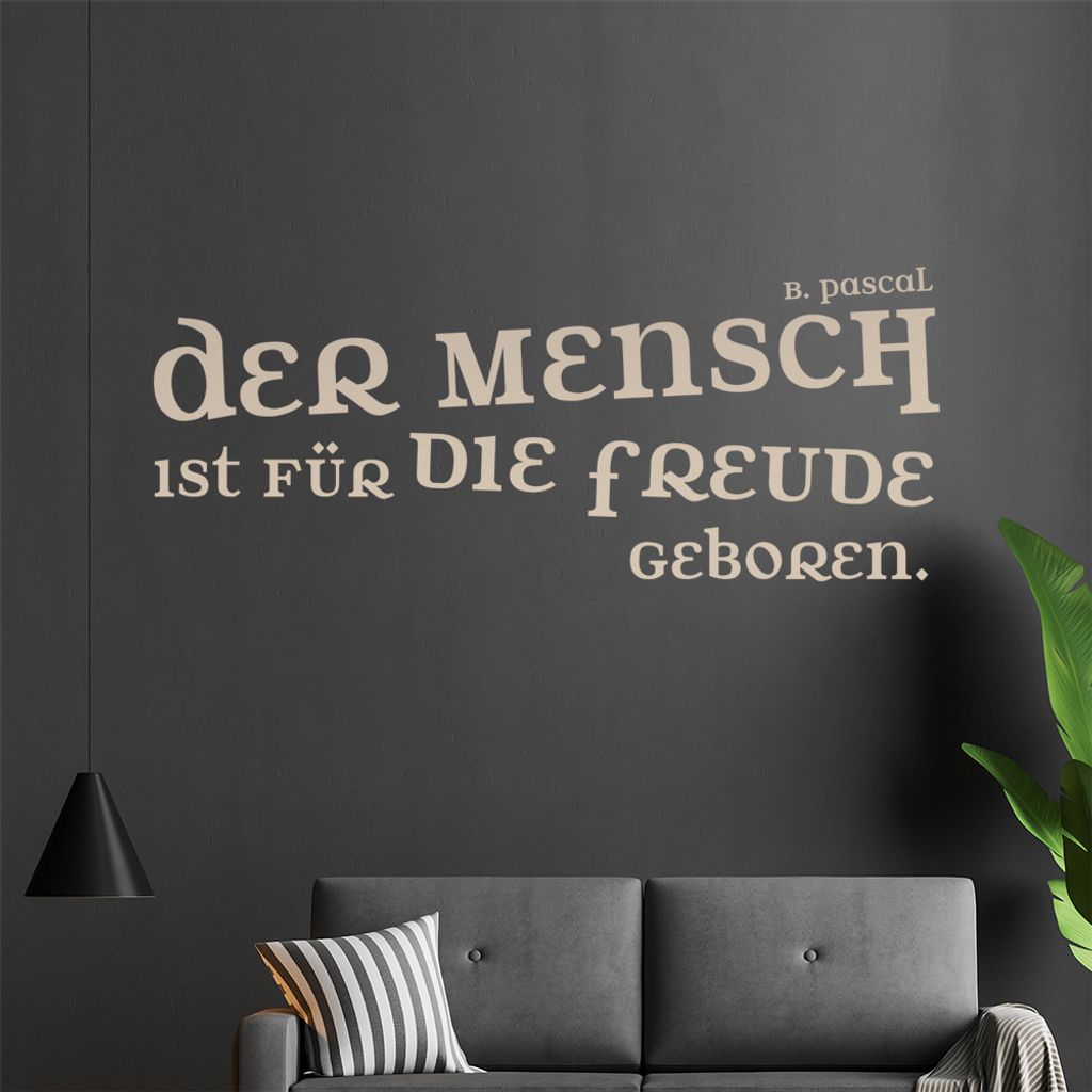 Der Mensch ist für die Freude... Wandtattoo in 6 Größen - Wandaufkleber Wall Sticker - Dekoration, Küche, Wohnzimmer, Schlafzimmer, Badezimmer