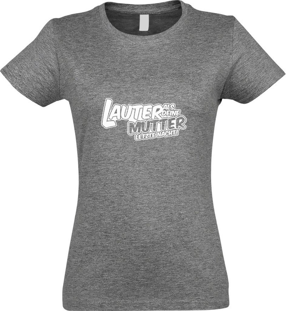 Kiwistar - T-Shirt tailliert - Damen - Graumeliert - Lauter als Deine Mutter. - mit Motiv Bedruckt - Funshirt Design - Sport - Freizeit - Damen - S