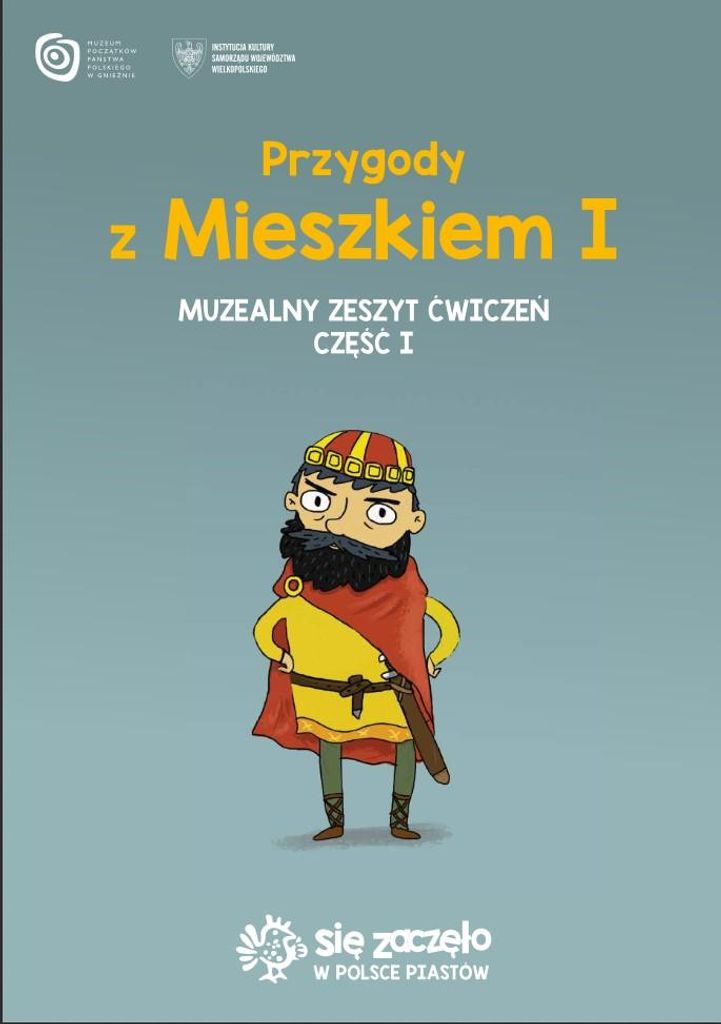Przygody z Mieszkiem I Muzealny zeszyt ćwiczeń część 1