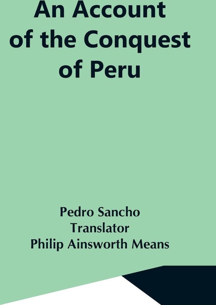 An Account Of The Conquest Of Peru