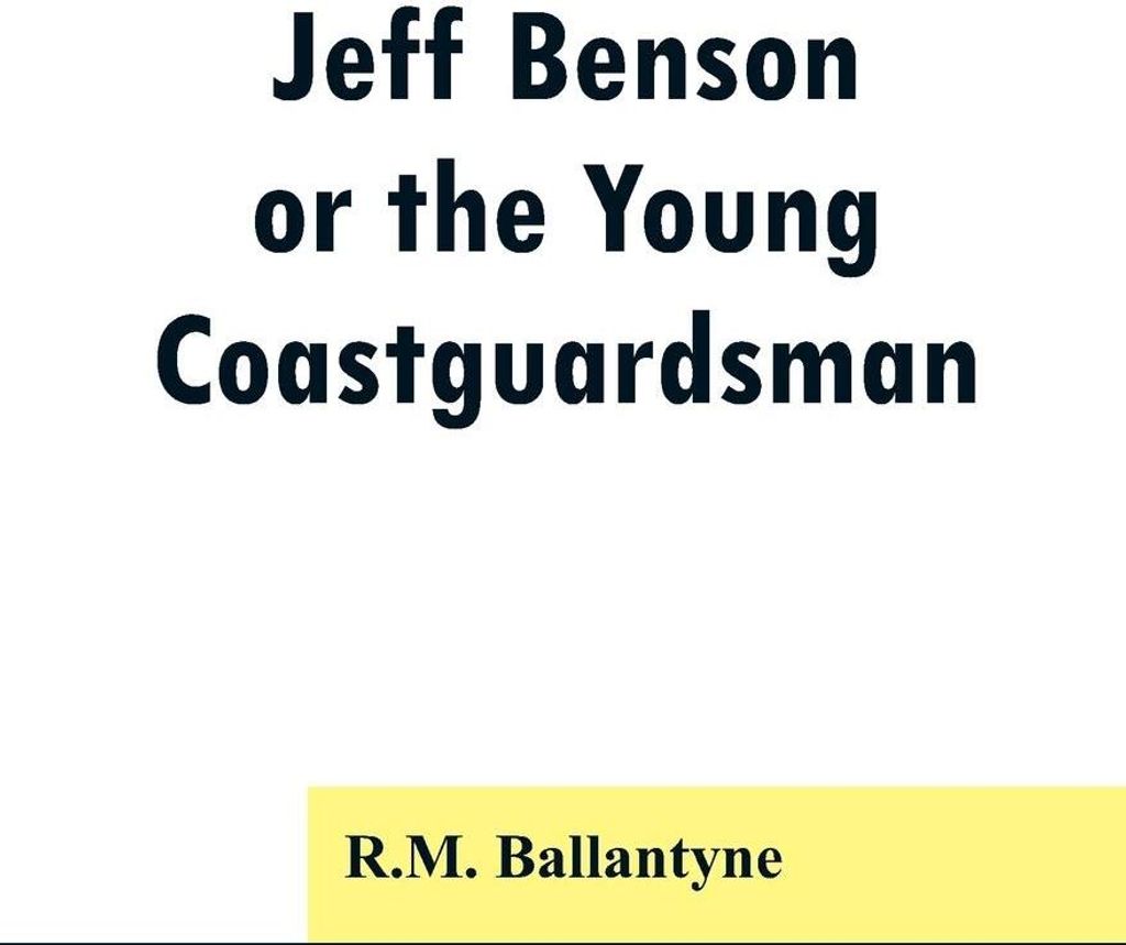 Jeff Benson, or the Young Coastguardsman