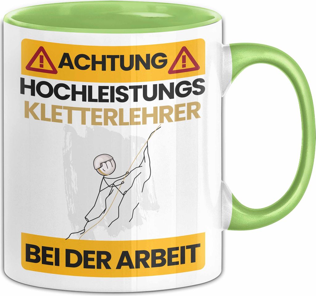 Kletterlehrer Tasse Geschenk Lustiger Spruch Geschenkidee für Kletterlehrer Achtung Hochleistungs Kletterlehrer Bei Der Arbeit (Grün)