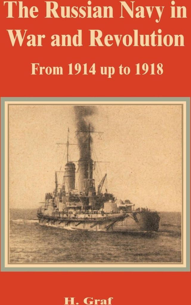 Russian Navy in War and Revolution from 1914 up to 1918, The