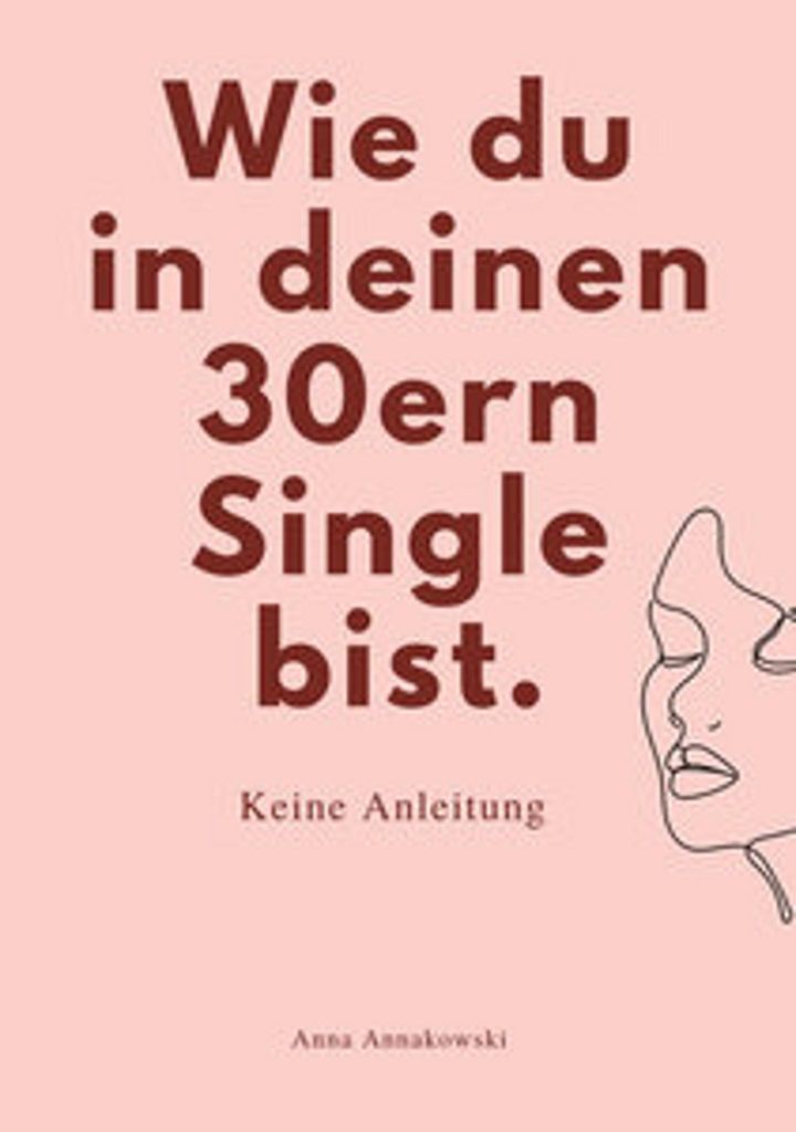 Wie Du In Deinen 30Ern Single Bist.