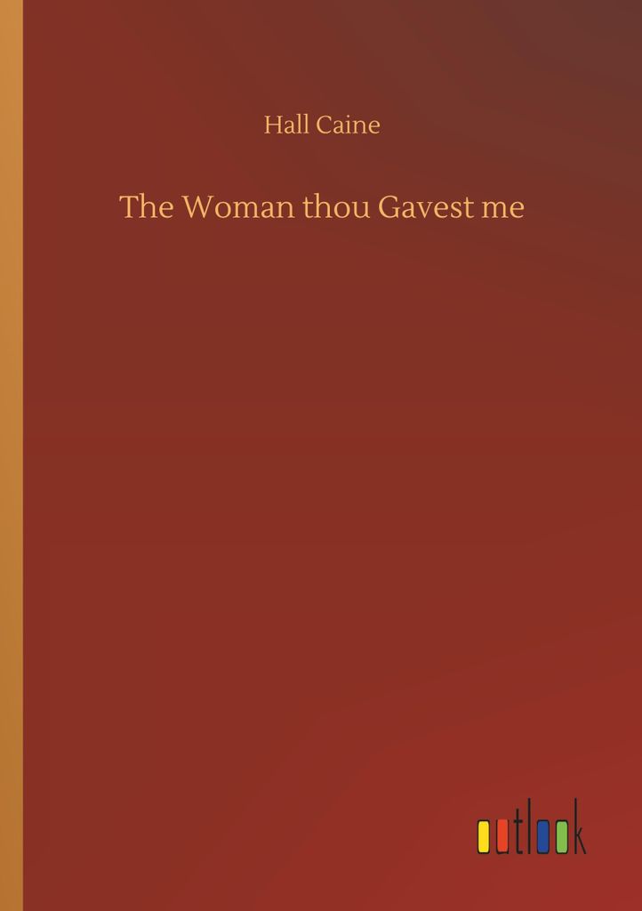 The Woman thou Gavest me