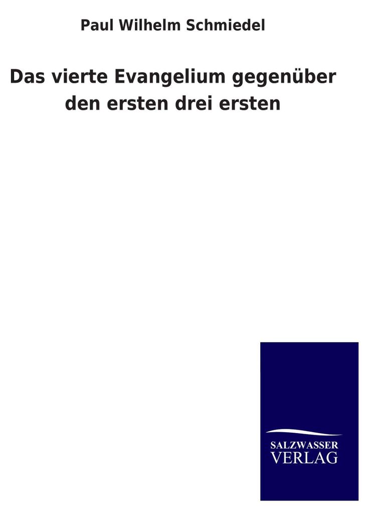 Das vierte Evangelium gegenüber den ersten drei ersten
