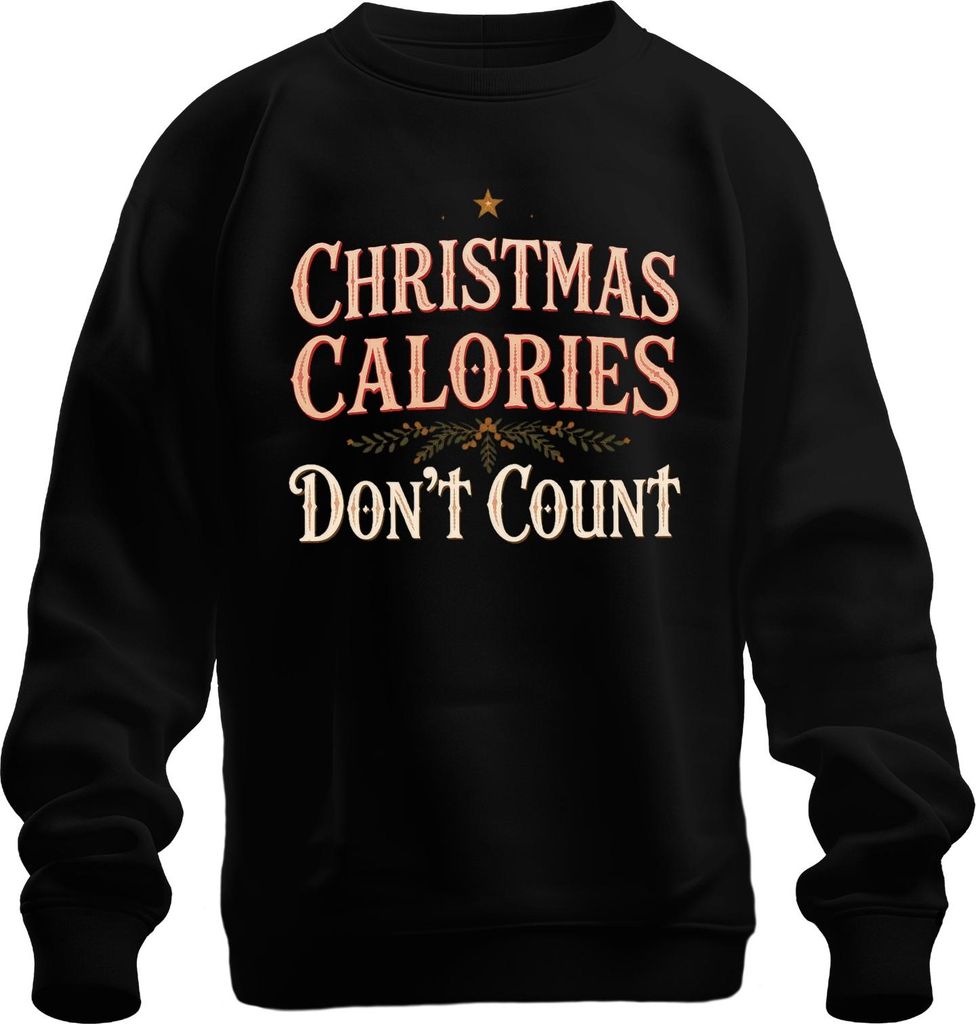 Christmas Calories Don't Count lustig Geschenk Holiday Eating Uni Sweatshirt Pullover, Schwarz, S