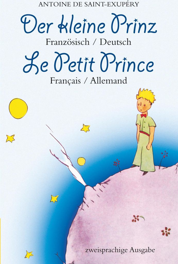 Der kleine Prinz. Französisch-Deutsch: Le Petit Prince. Français-Allemand: Zweisprachig / Bilingue