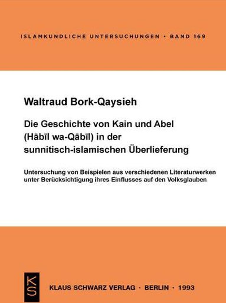 Die Geschichte von Kain und Abel (Habil wa-Qabil) in der sunnitisch-islamischen Überlieferung