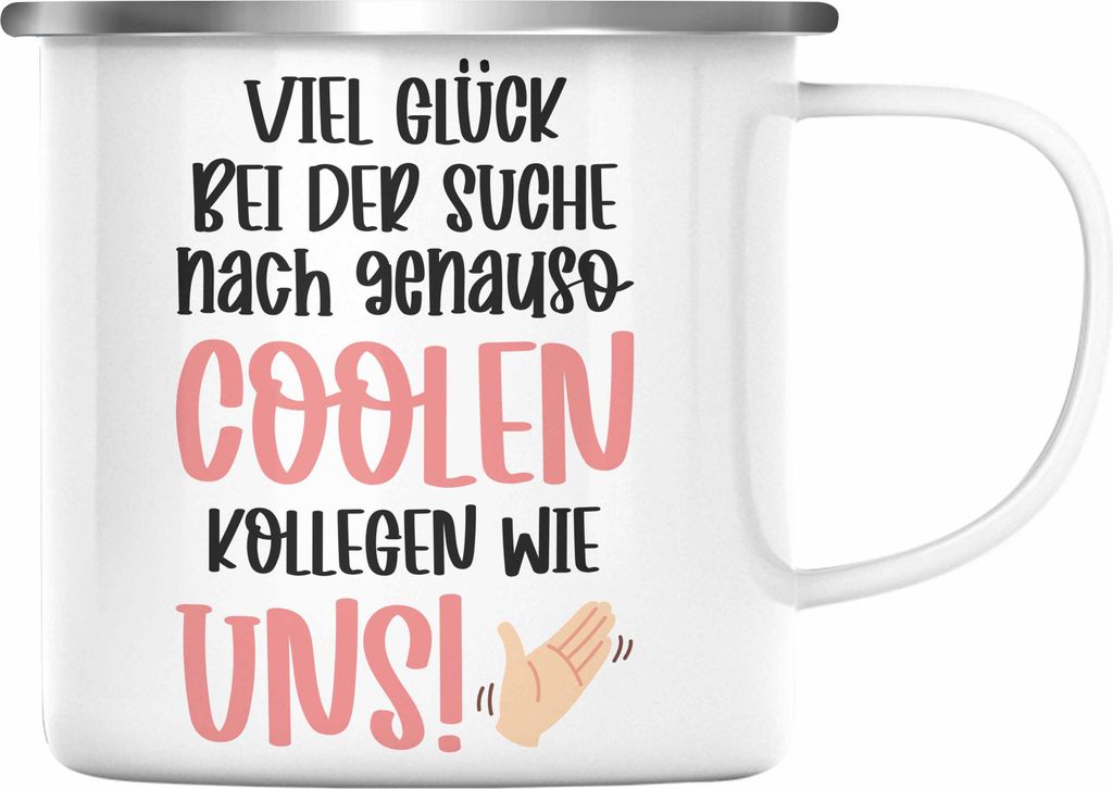Trendation - Jobwechsel Emaille Tasse Geschenk Kollegin Kollege Abschied Lustig Abschiedsgeschenk Sprüche Neuer Job Coole Kollegen (Silber)