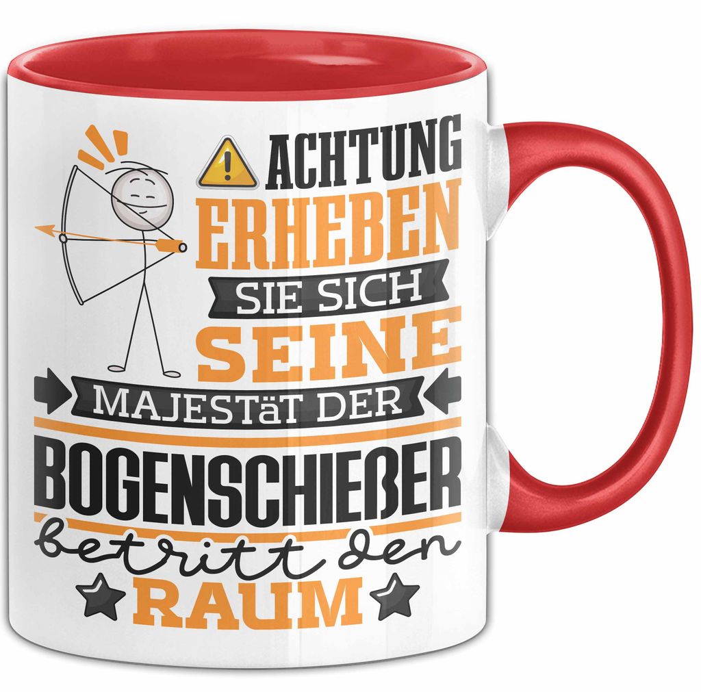 Bogenschießer Geschenk Tasse Lustiger Spruch Erheben Sie Sich Der Bogenschießer Betritt den Raum (Rot)