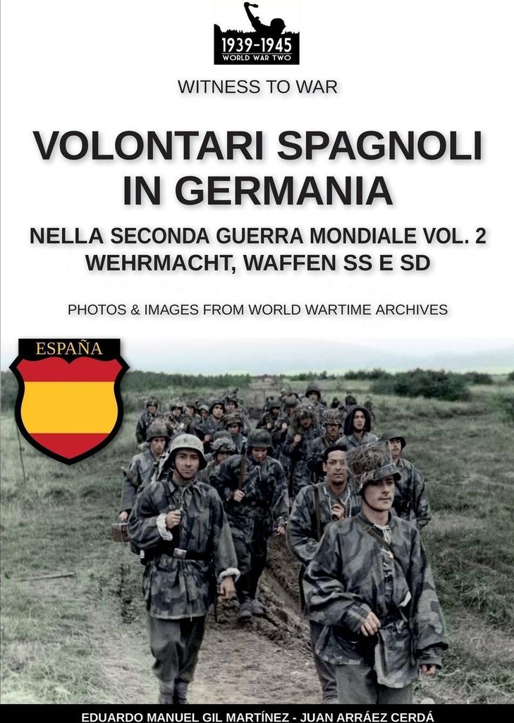 Volontari spagnoli in Germania durante la Seconda Guerra Mondiale - Vol. 2