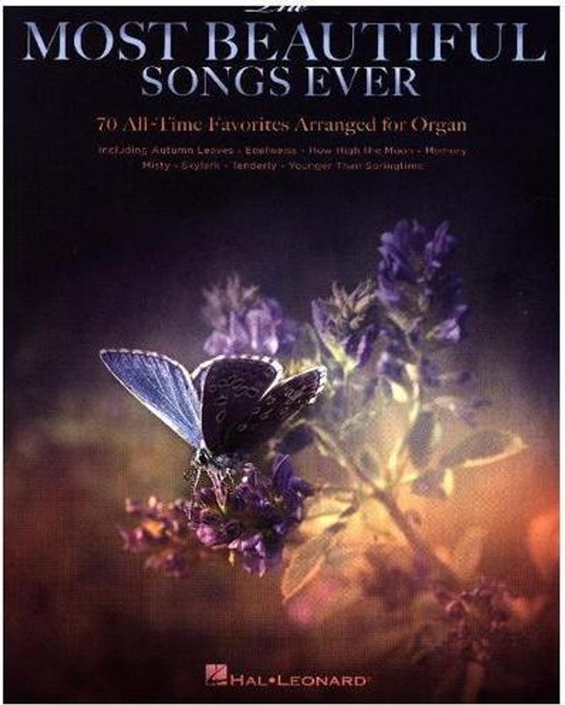 Most Beautiful Songs Ever: 70 All Time Favorites for Organ