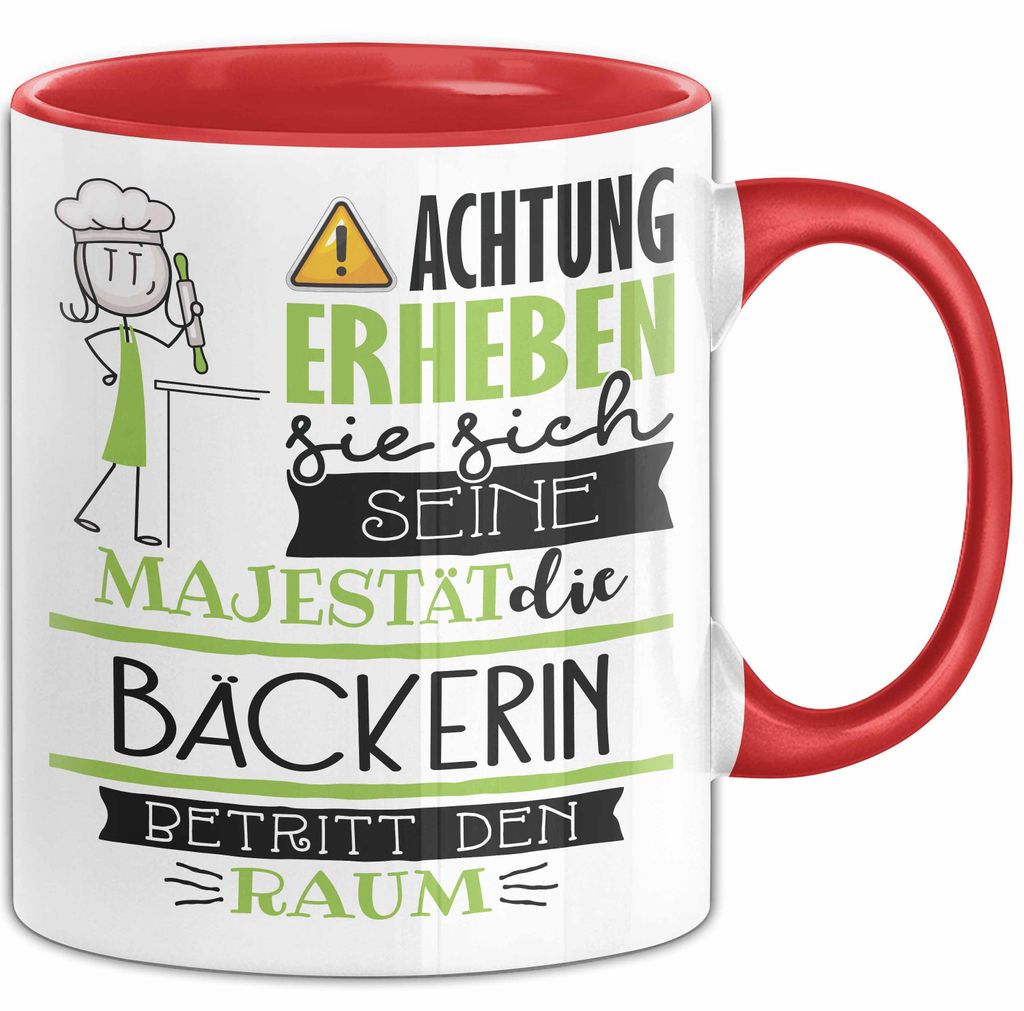 Bäckerin Tasse Geschenk Lustiger Spruch Bitte Erheben Sie Sich Seine Majestät Die Bäckerin Betritt Den Raum (Rot)