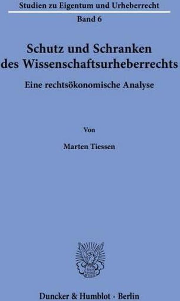 Schutz und Schranken des Wissenschaftsurheberrechts.