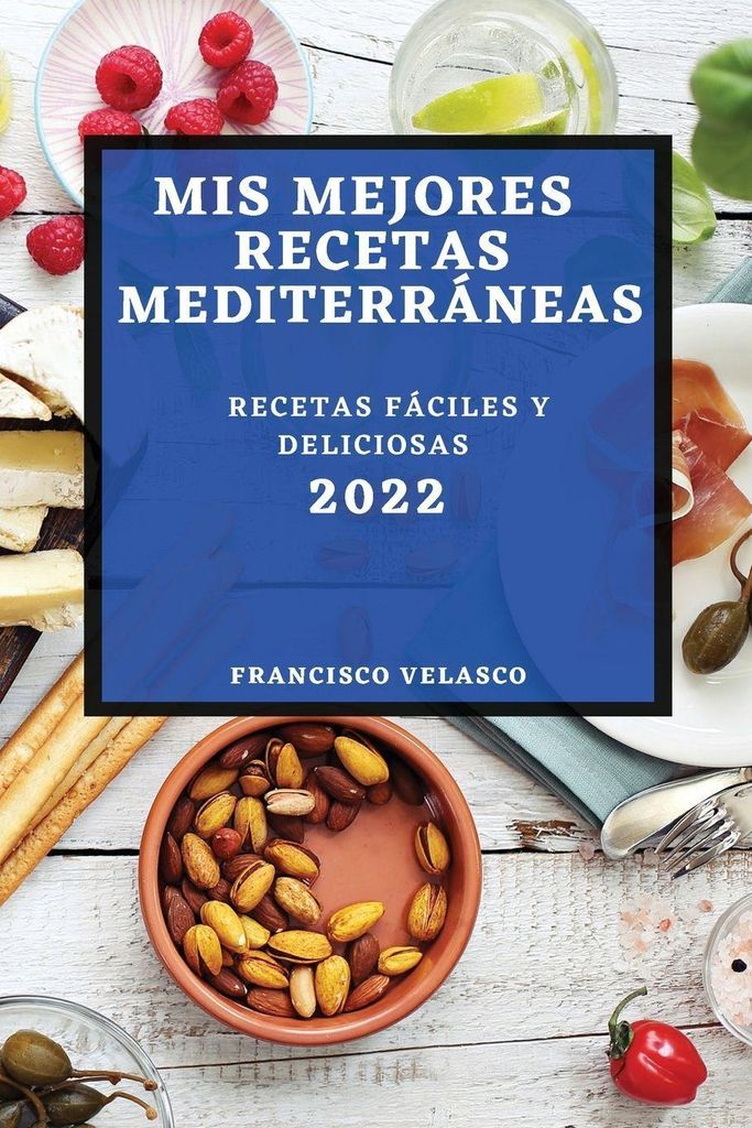 Mis Mejores Recetas Mediterráneas 2022