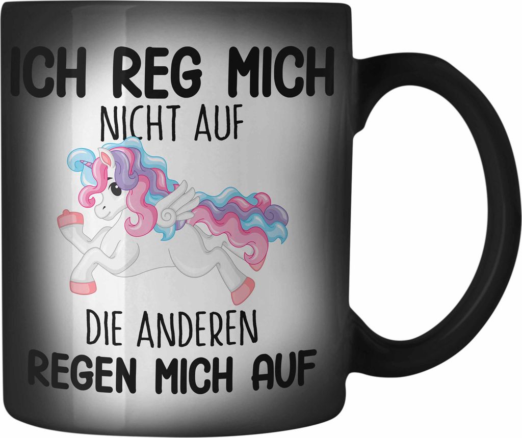 Trendation - Lustige Ich Reg Mich Nicht Auf Farbwechsel Zauber-Tasse Mit Spruch Einhorn Karabiner Farbwechsel Zauber-Tasse Edelstahl Geschenk Mama ...