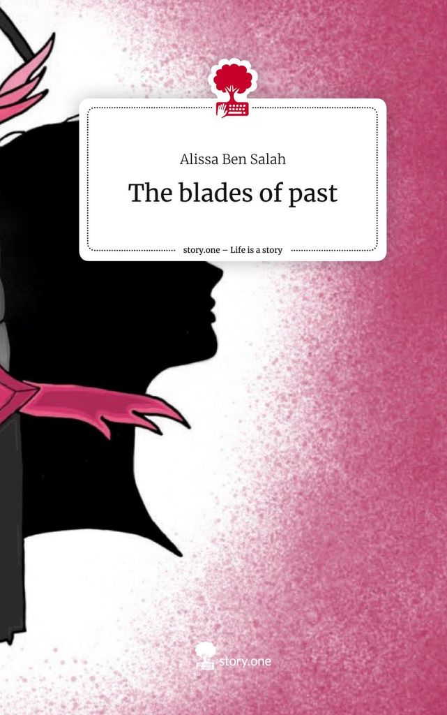 The blades of past. Life is a Story - story.one