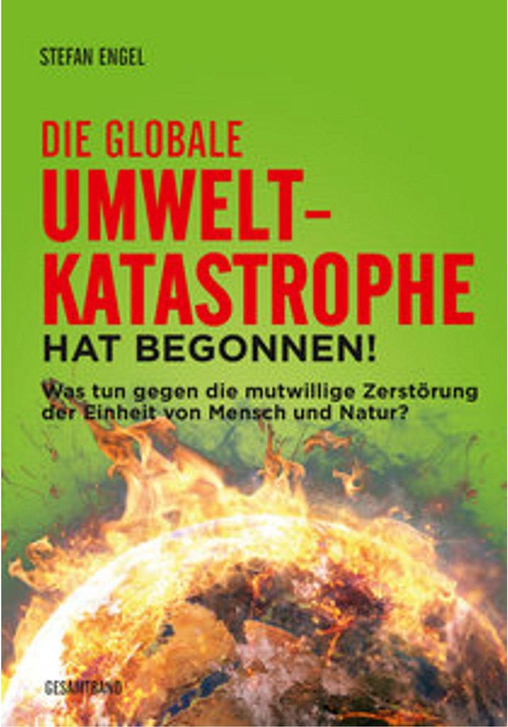 Die globale Umweltkatastrophe hat begonnen!