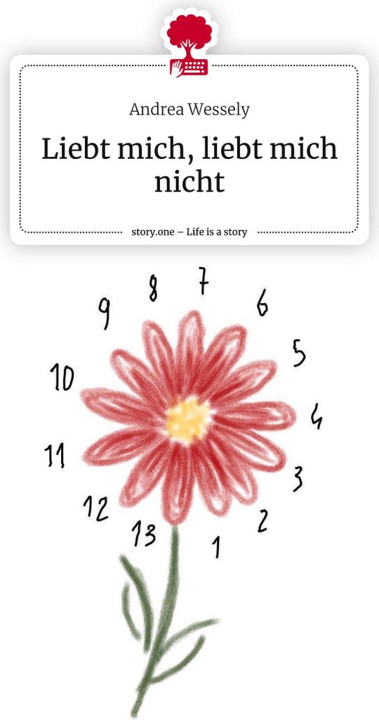 Liebt mich, liebt mich nicht. Life is a Story - story.one