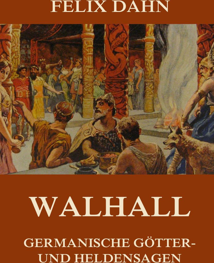 Walhall - Germanische Götter- und Heldensagen