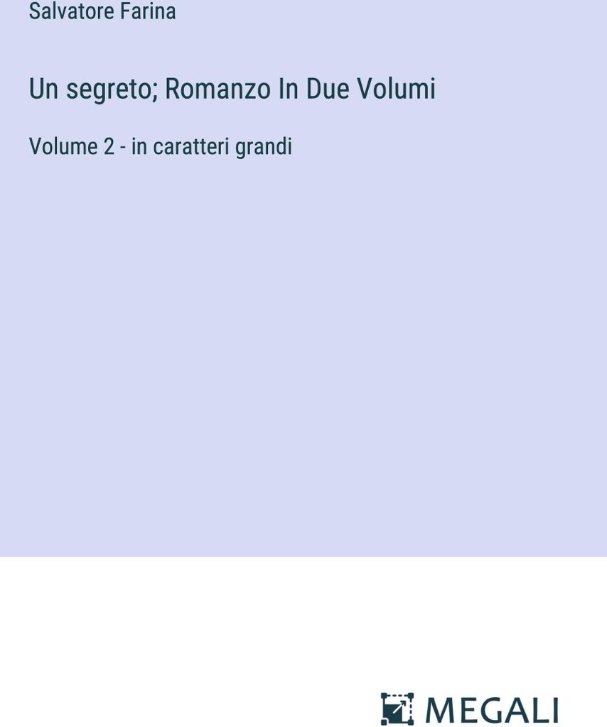 Un segreto; Romanzo In Due Volumi