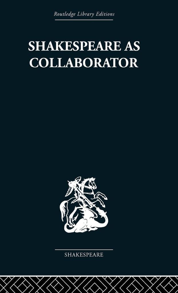 Shakespeare as Collaborator