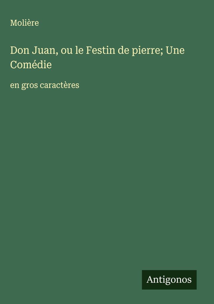 Don Juan, oder das steinerne Festmahl Eine Komödie