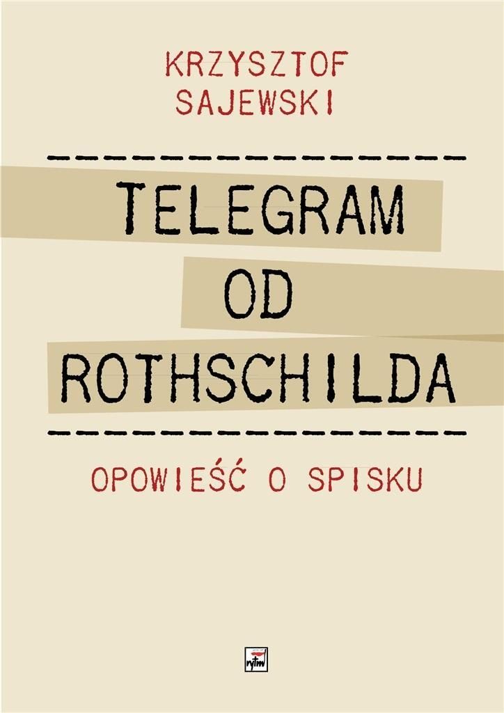 Telegram od Rothschilda. Opowieść o spisku Krzysztofa Sajewskiego