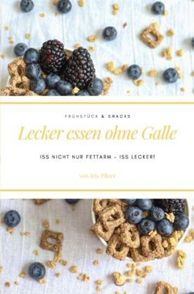 Lecker essen ohne Galle: Frühstück & Snacks