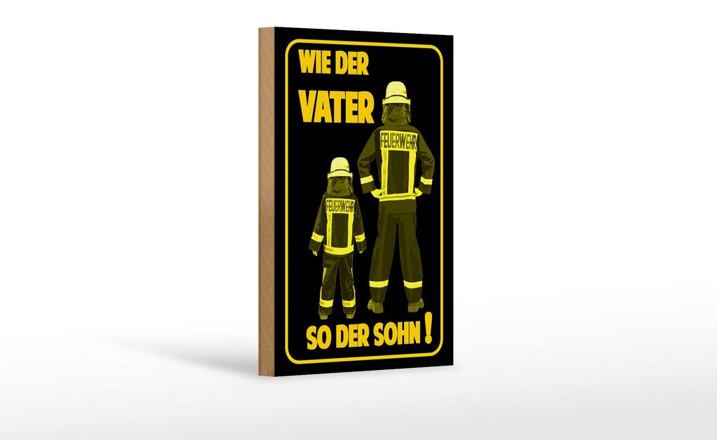 Holzschild Spruch 12x18cm Feuerwehr wie Vater so der Sohn