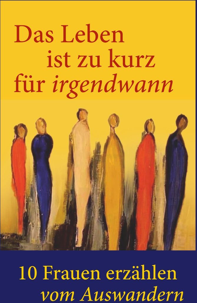Das Leben ist zu kurz für irgendwann: 10 Frauen er... Book