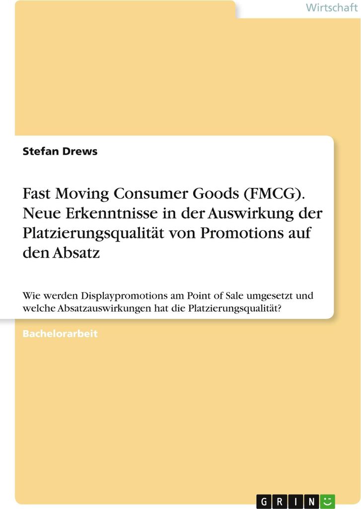 Fast Moving Consumer Goods (FMCG). Neue Erkenntnisse in der Auswirkung der Platzierungsqualität von Promotions auf den Absatz