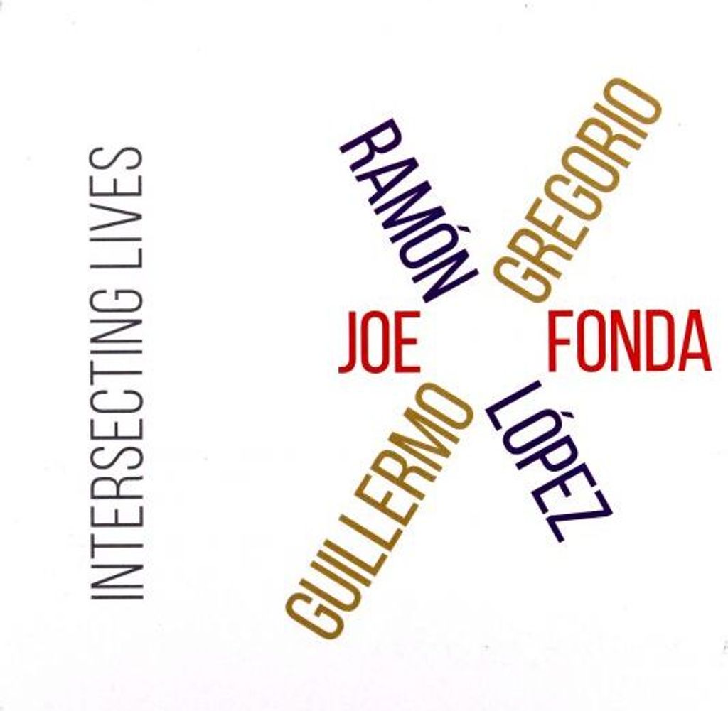 Guillermo Gregorio & Joe Fonda & Ramón López: Intersecting Lives