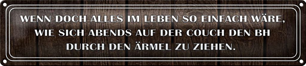 Blechschild Spruch 46x10cm wenn doch alles so einfach wäre Dekoration