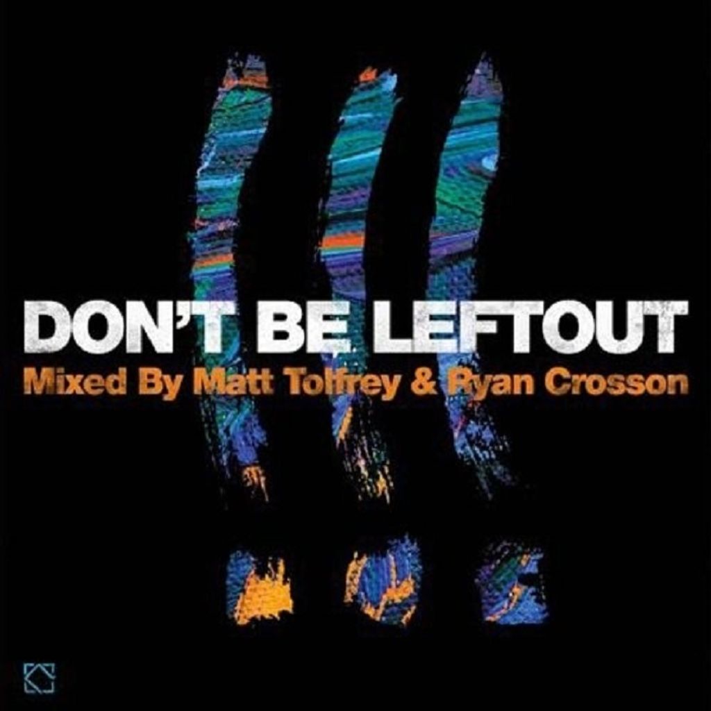 Tolfrey,Matt & Crosson,Ryan Pres.-Don't Be Leftout