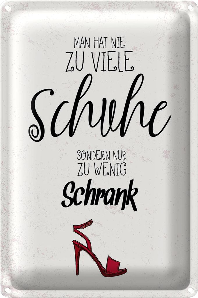 Blechschild Spruch Schuhe nie zu viel Schrank wenig 18x12cm