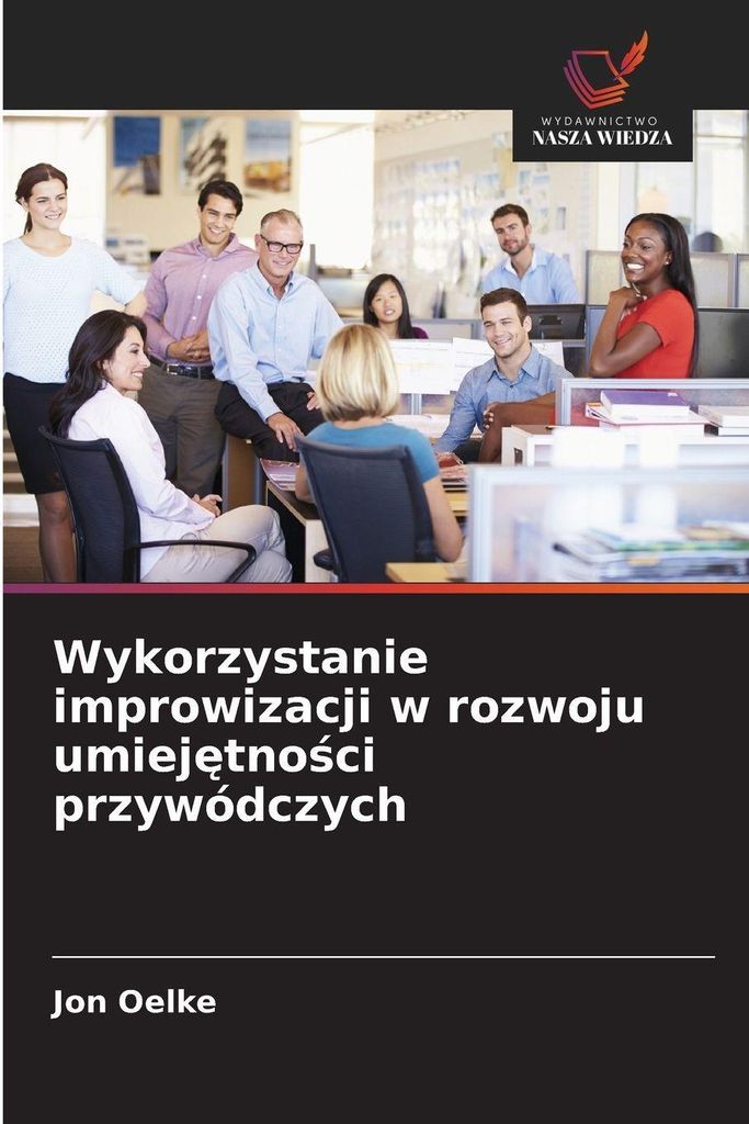 Wykorzystanie improwizacji w rozwoju umiej¿tno¿ci przywódczych