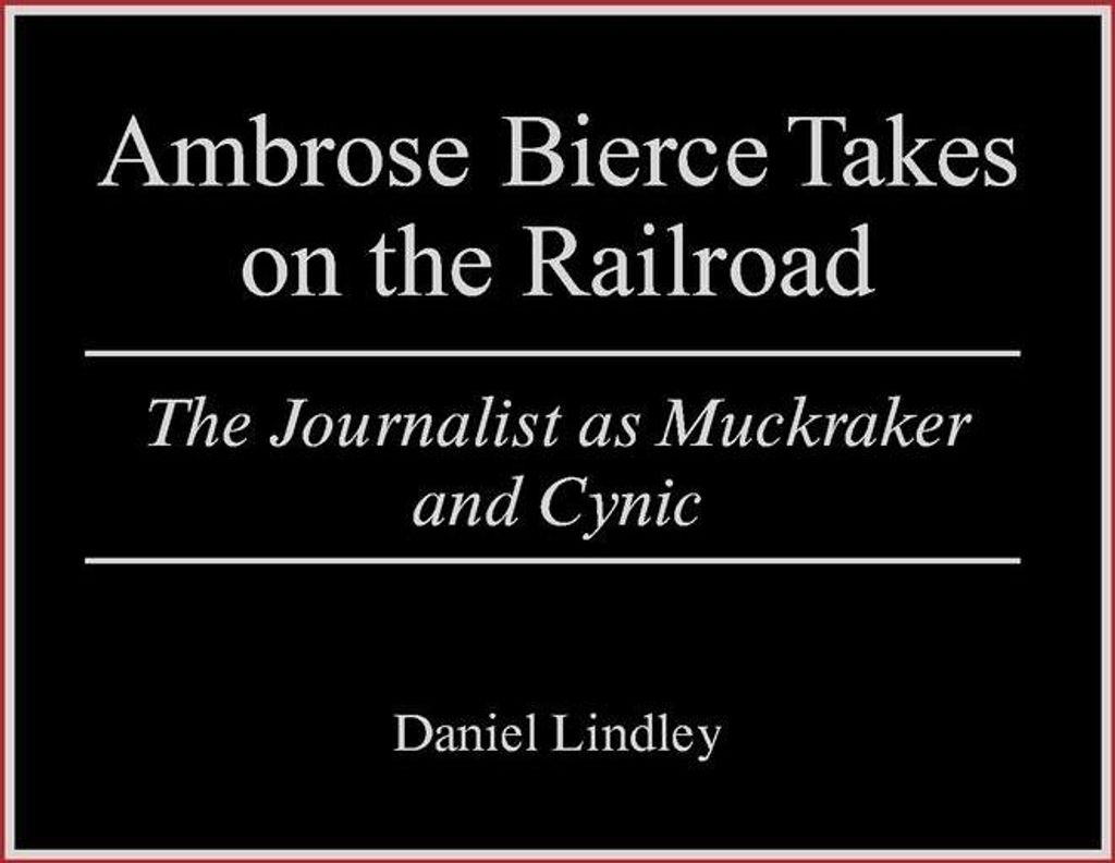 Ambrose Bierce Takes on the Railroad