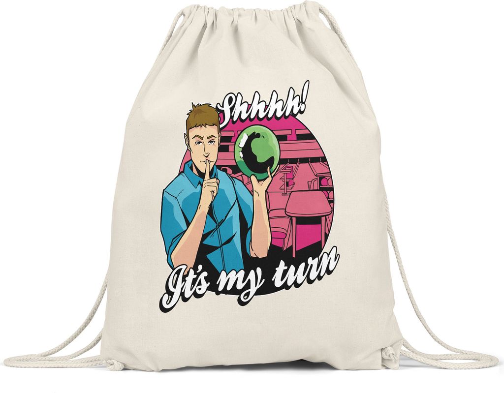 Shhhh! Its My Turn Turnbeutel Gymsack Kegelbahn Kegeln Kegelball Spiel Sport Pins Freizeit Hobbie Bowling Bowlingball Bahn