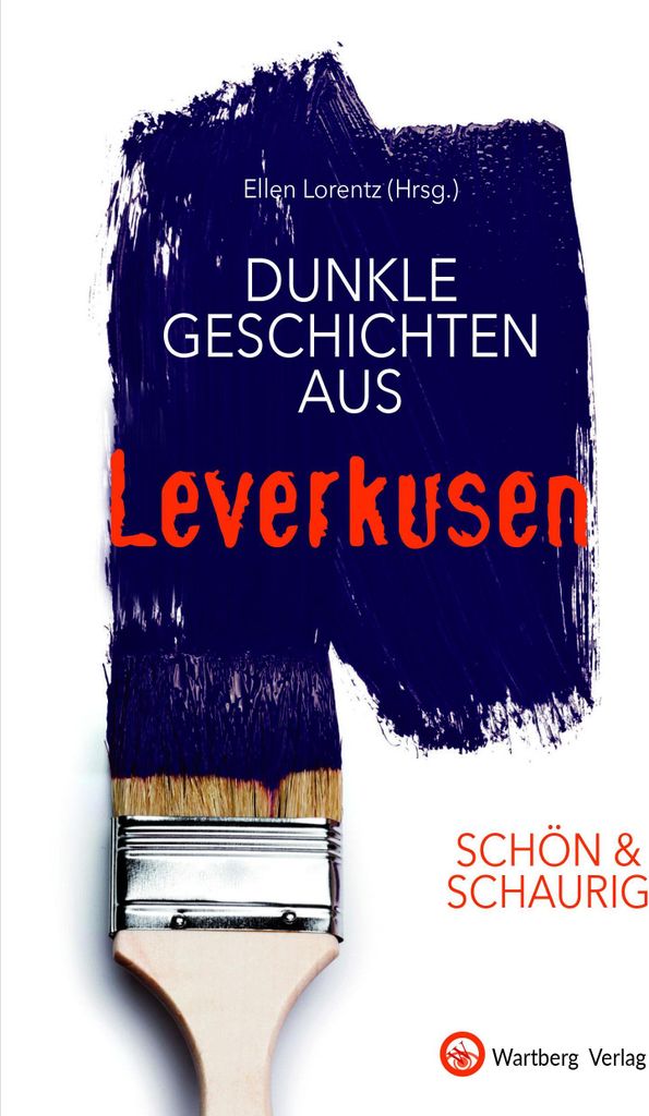 SCHÖN & SCHAURIG - Dunkle Geschichten aus Leverkusen