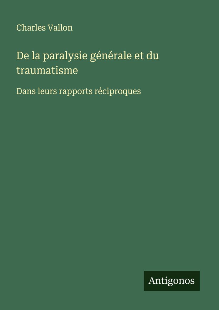 Von der allgemeinen Lähmung und dem Trauma