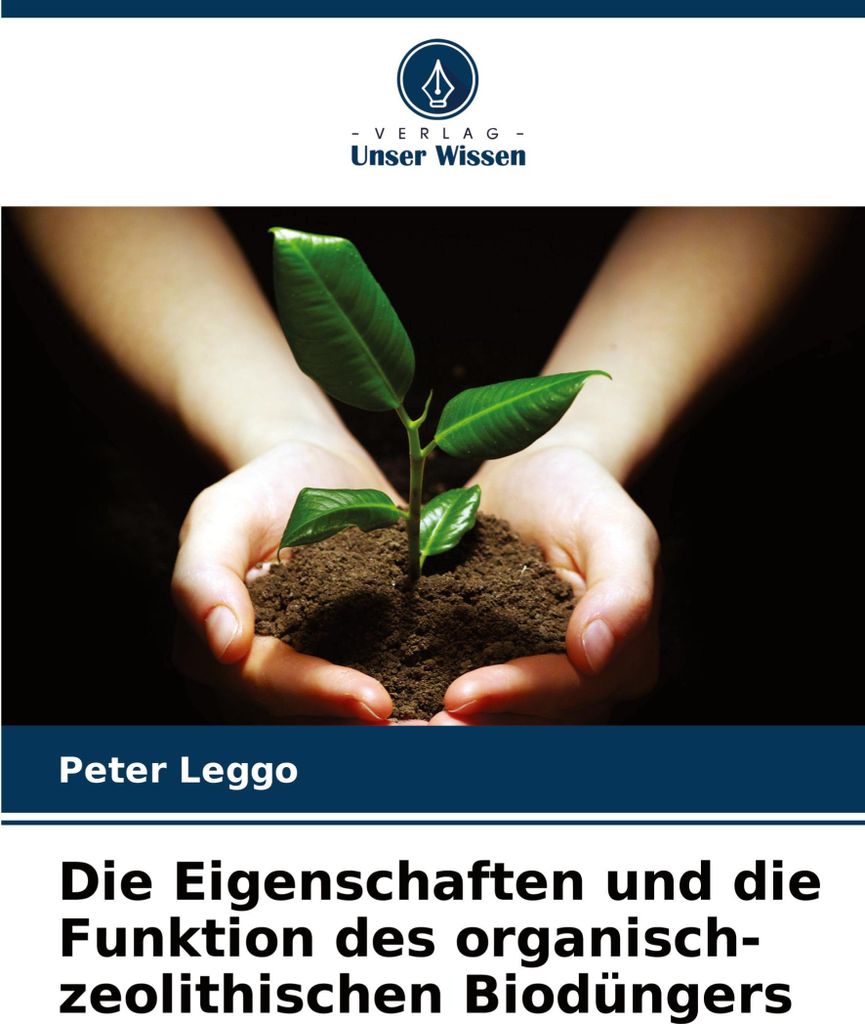 Die Eigenschaften und die Funktion des organisch-zeolithischen Biodüngers