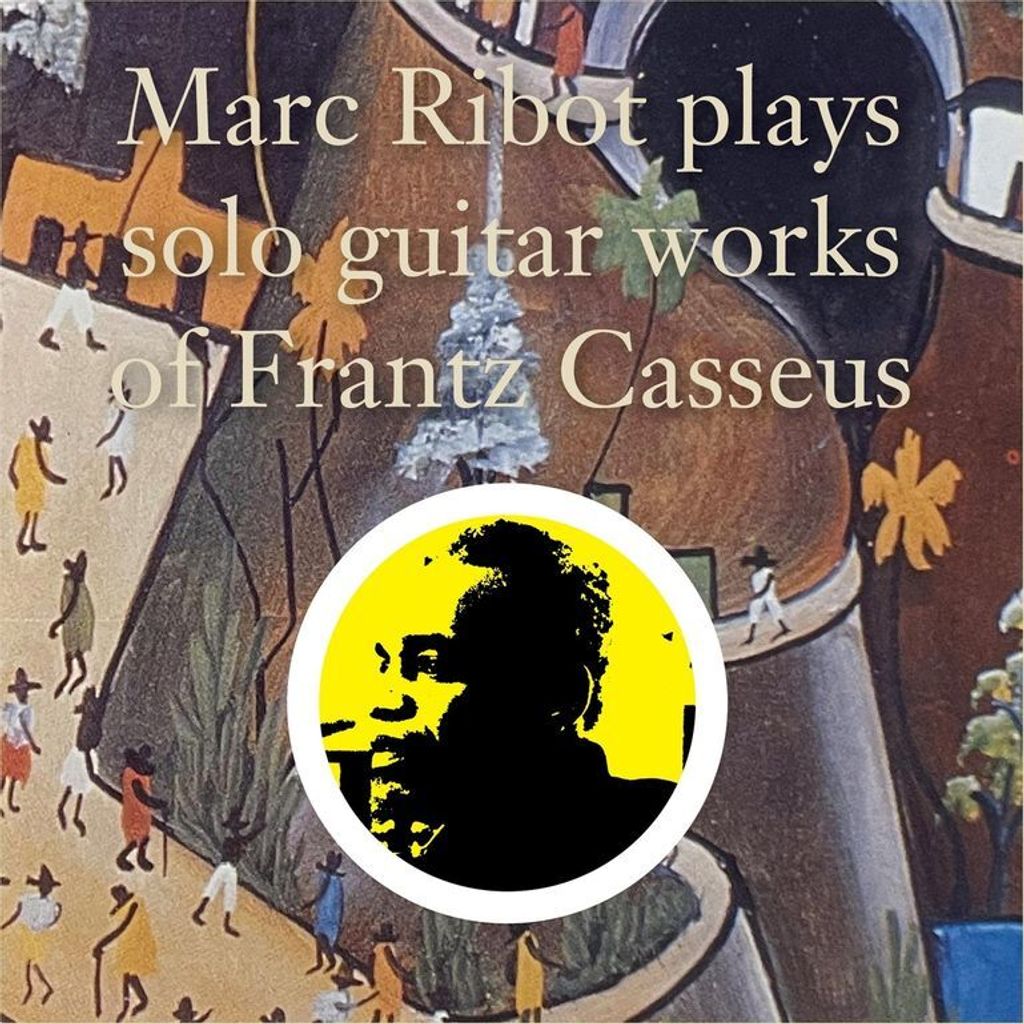 Plays Solo Guitar Works Of Frantz Casseus