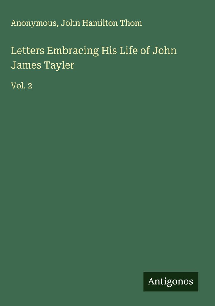 Briefe, die das Leben von John James Tayler umfassen