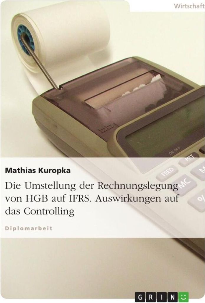 Die Umstellung der Rechnungslegung von HGB auf IFRS. Auswirkungen auf das Controlling